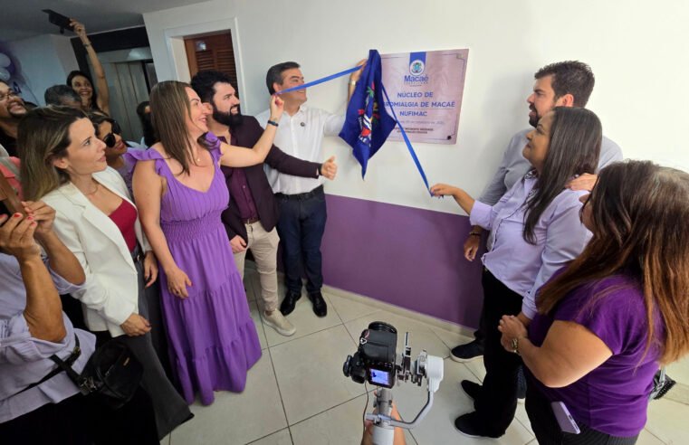 Macaé inaugura primeiro Núcleo de Fibromialgia do Estado