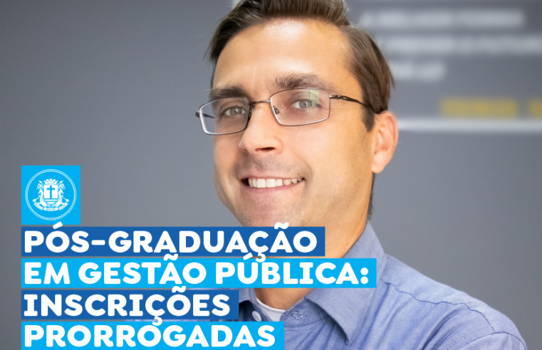 Prorrogadas inscrições do curso de Pós-Graduação lato sensu em Gestão Pública