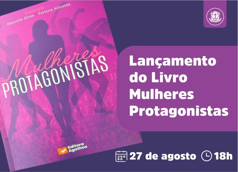 “Mulheres Protagonistas” ganha lançamento no dia 27, no Espaço de Convivência